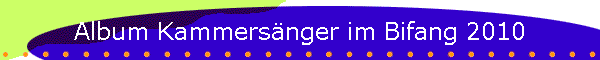 Album Kammersnger im Bifang 2010