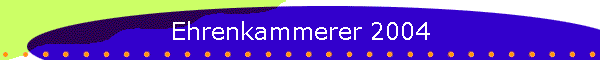 Ehrenkammerer 2004